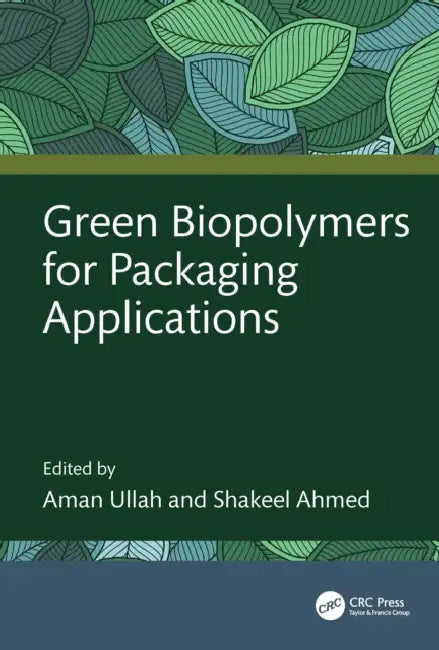 Green Biopolymers for Packaging Applications by Aman Ullah