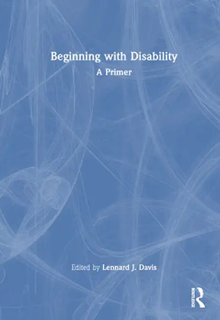 Beginning with Disability: A Primer by Lennard J. Davis