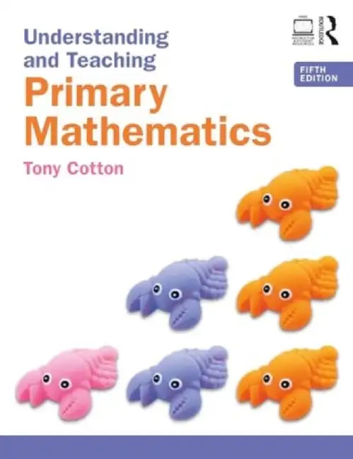 Understanding and Teaching Primary Mathematics by Cotton, Tony