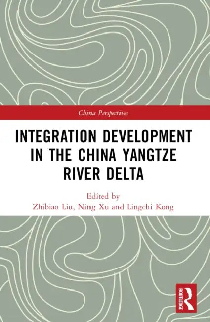 Integration Development in the China Yangtze River Delta by Zhibiao Liu