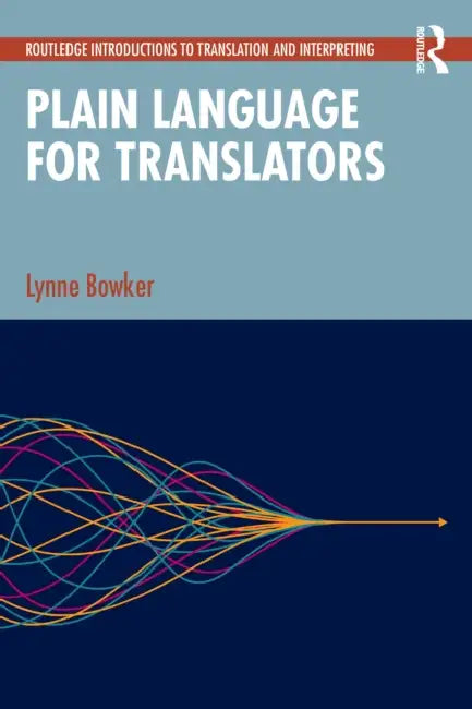 Plain Language for Translators by Lynne Bowker