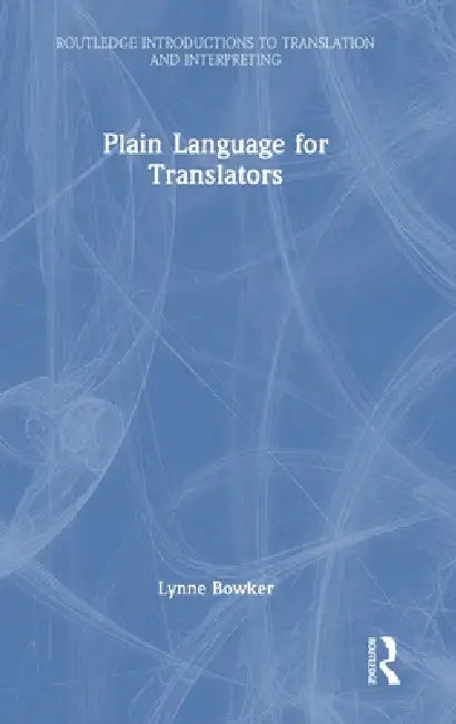 Plain Language for Translators by Lynne Bowker