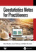 Geostatistics Notes for Practitioners by Glen Nwaila