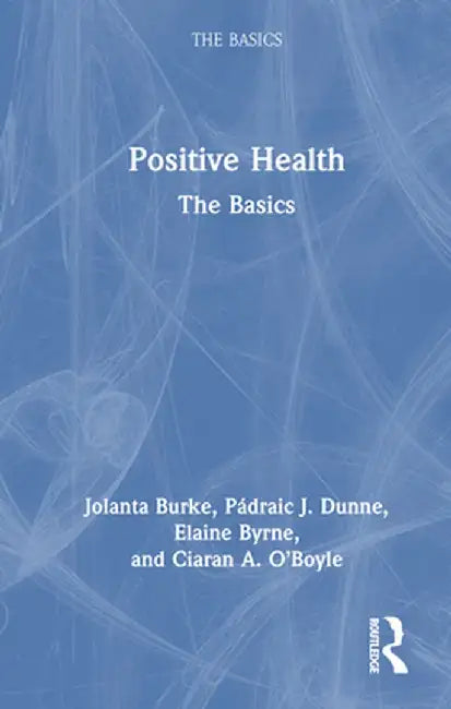 Positive Health: The Basics by Jolanta Burke