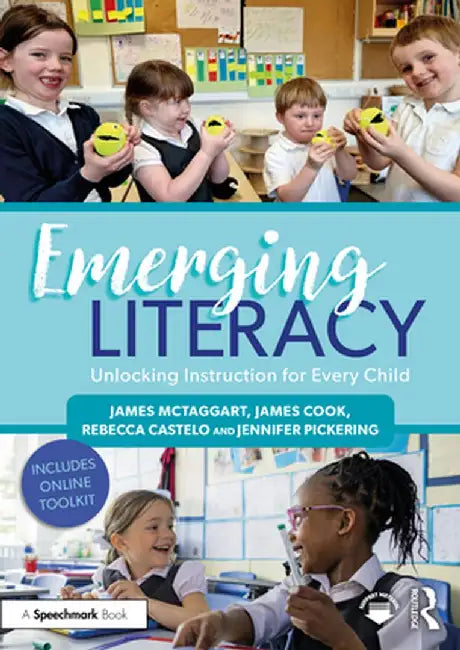 Emerging Literacy: Unlocking Instruction for Every Child by James McTaggart