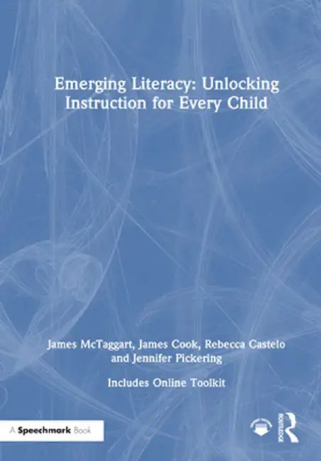 Emerging Literacy: Unlocking Instruction for Every Child by James McTaggart