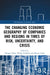 The Changing Economic Geography of Companies and Regions in Times of Risk, Uncertainty, and Crisis by Thomas Neise, Philip Verfürth, Martin Franz