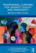 Professional Learning for Diversity, Equity and Democracy: Big Ideas for Better Schools by Manuela Heinz