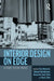 Interior Design on Edge: History, Theory, PRAXIS by Erica Morawski