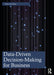 Data-Driven Decision-Making for Business by Grand Bang, Claus