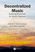 Decentralized Music: Exploring Blockchain for Artistic Research by Paulo de Assis