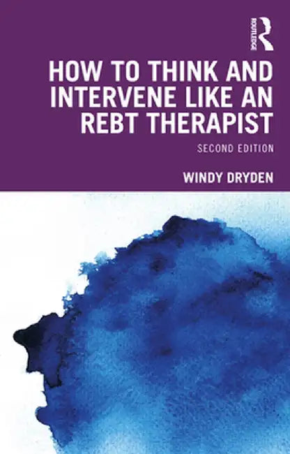 How to Think and Intervene Like an Rebt Therapist by Windy Dryden