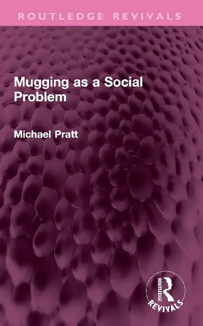 Mugging as a Social Problem by Michael Pratt