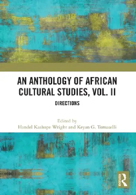 An Anthology of African Cultural Studies: Directions by Handel Kashope Wright