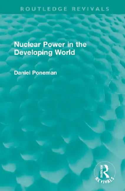 Nuclear Power in the Developing World by Daniel Poneman