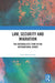 Law, Security and Migration: The Nationalistic Turn in the International Order by Laura Planas Gifra
