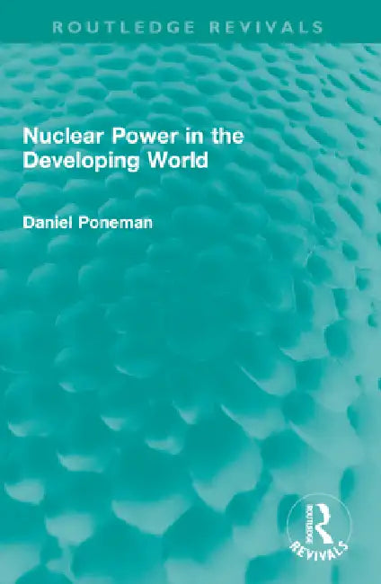 Nuclear Power in the Developing World by Daniel Poneman