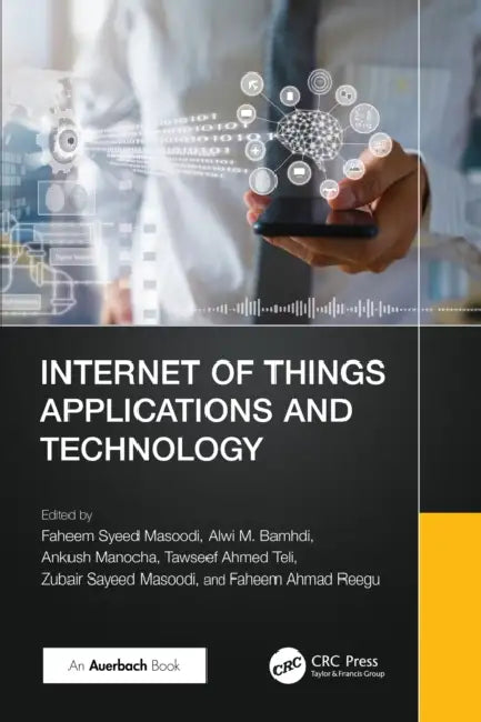 Internet of Things Applications and Technology by Faheem Syeed Masoodi