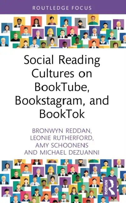 Social Reading Cultures on BookTube, Bookstagram, and BookTok by Bronwyn Reddan, Leonie Rutherford, Amy Schoonens