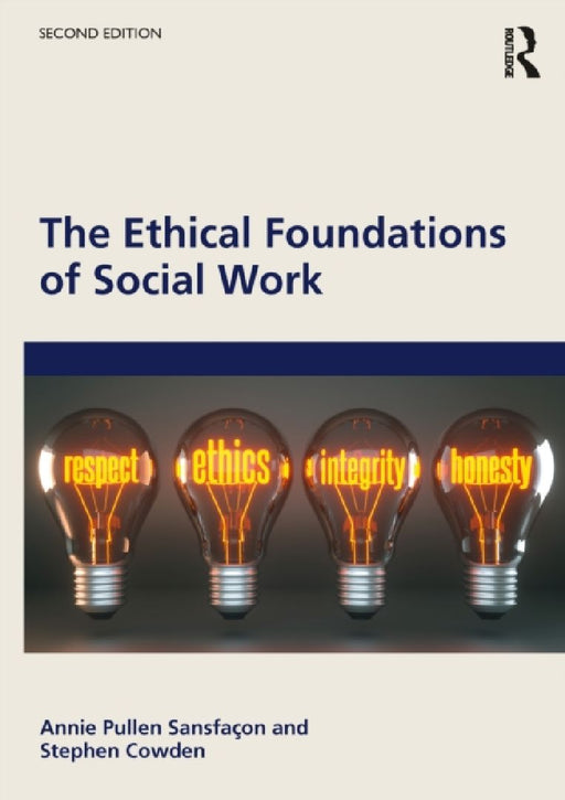 The Ethical Foundations of Social Work by Annie Pullen Sansfaçon