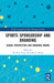 Sports Sponsorship and Branding: Global Perspectives and Emerging Trends by Ho Keat Leng