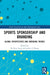 Sports Sponsorship and Branding: Global Perspectives and Emerging Trends by Ho Keat Leng
