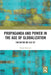 Propaganda and Power in the Age of Globalization: The Myths We Live By by Simon Sherratt