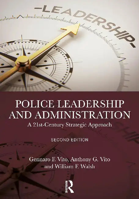 Police Leadership and Administration by Vito, Gennaro F.
