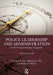 Police Leadership and Administration by Vito, Gennaro F.