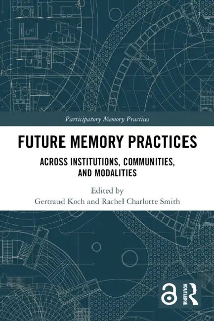 Future Memory Practices by Gertraud Koch