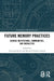 Future Memory Practices by Gertraud Koch
