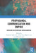 Propaganda, Communication and Empire: Western Intervention in Afghanistan by Sumanth Inukonda, Oliver Boyd-Barrett, Lara Martin Lengel