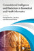 Computational Intelligence and Blockchain in Biomedical and Health Informatics by Pankaj Bhambri