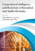 Computational Intelligence and Blockchain in Biomedical and Health Informatics by Pankaj Bhambri