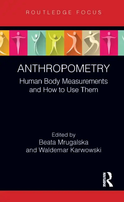 Anthropometry: Human Body Measurements and How to Use Them by Beata Mrugalska