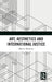 Art, Aesthetics and International Justice by Marina Aksenova