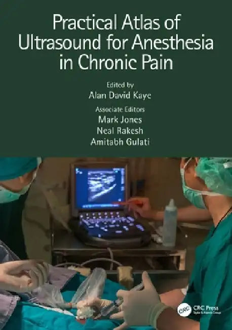 Practical Atlas of Ultrasound for Anesthesia in Chronic Pain by Alan David Kaye