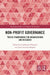 Non-profit Governance: Twelve Frameworks for Organisations and Research by Guillaume Plaisance, Anne Goujon Belghit
