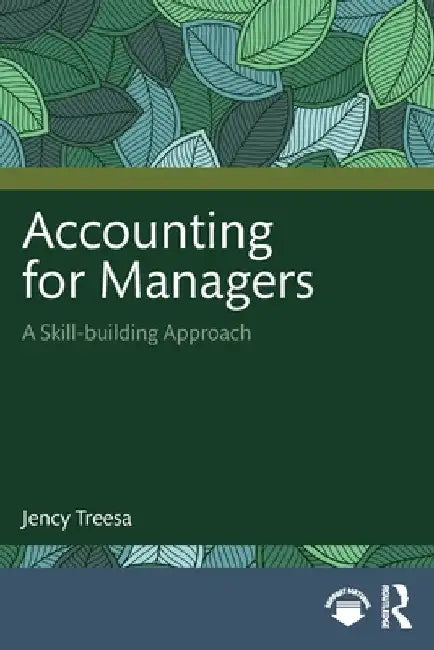 Accounting for Managers: A Skill-building Approach by Jency Treesa