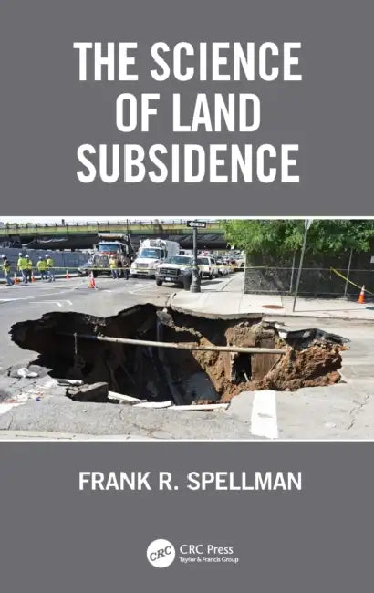 The Science of Land Subsidence by Frank R. Spellman