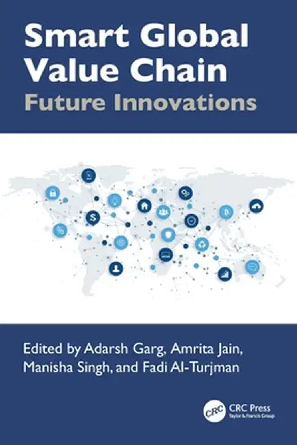 Smart Global Value Chain: Future Innovations by Adarsh Garg