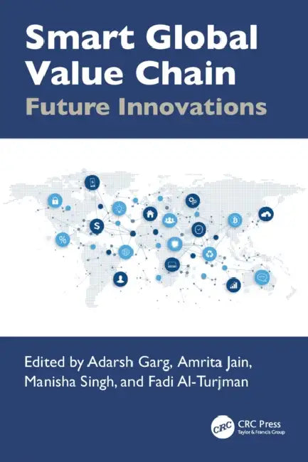 Smart Global Value Chain: Future Innovations by Adarsh Garg, Amrita Jain, Manisha Singh