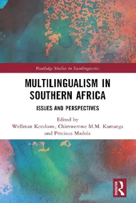 Multilingualism in Southern Africa: Issues and Perspectives by Wellman Kondowe