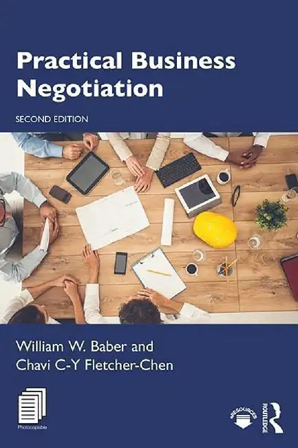Practical Business Negotiation by William W. Baber, Chavi C-Y Fletcher-Chen