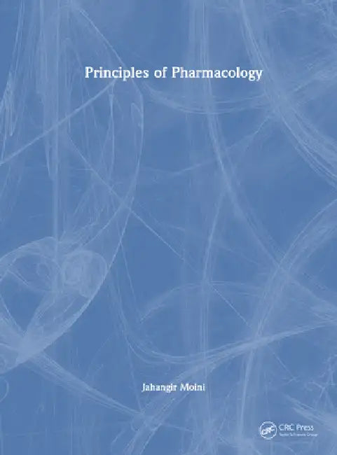 Principles of Pharmacology by Jahangir Moini