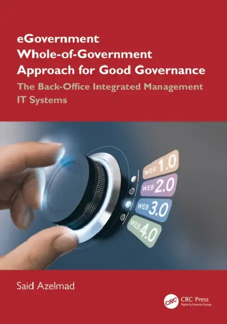eGovernment Whole-of-Government Approach for Good Governance: The Back-Office Integrated Management IT Systems by Said Azelmad