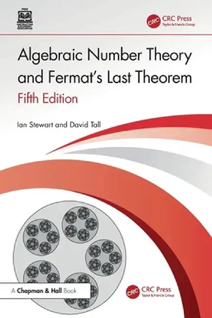 Algebraic Number Theory and Fermat's Last Theorem by Stewart, Ian
