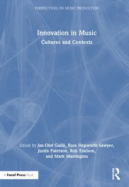 Innovation in Music: Cultures and Contexts by Jan-Olof Gullö