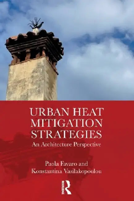 Urban Heat Mitigation Strategies: An Architecture Perspective by Paola Favaro