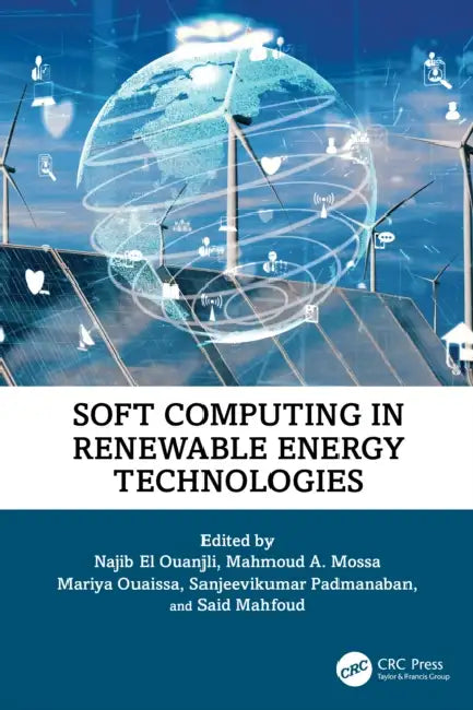 Soft Computing in Renewable Energy Technologies by Najib El Ouanjli